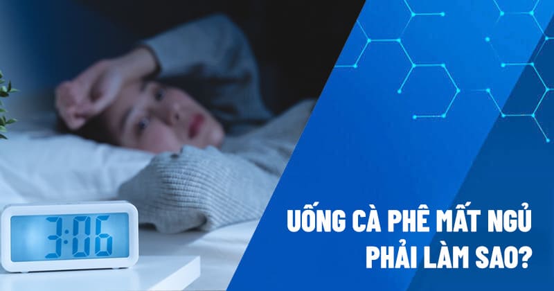 Cà phê có gây mất ngủ không?